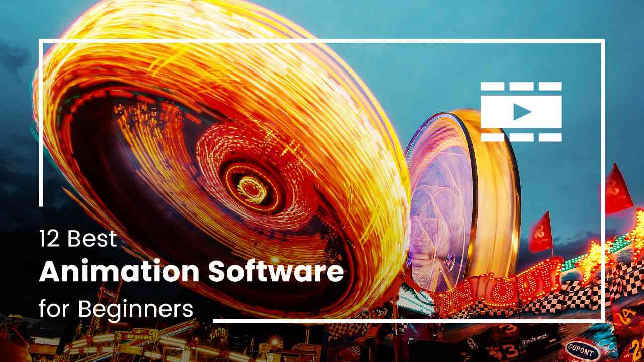 The Ultimate List of Top Best Animation Software of 2020
